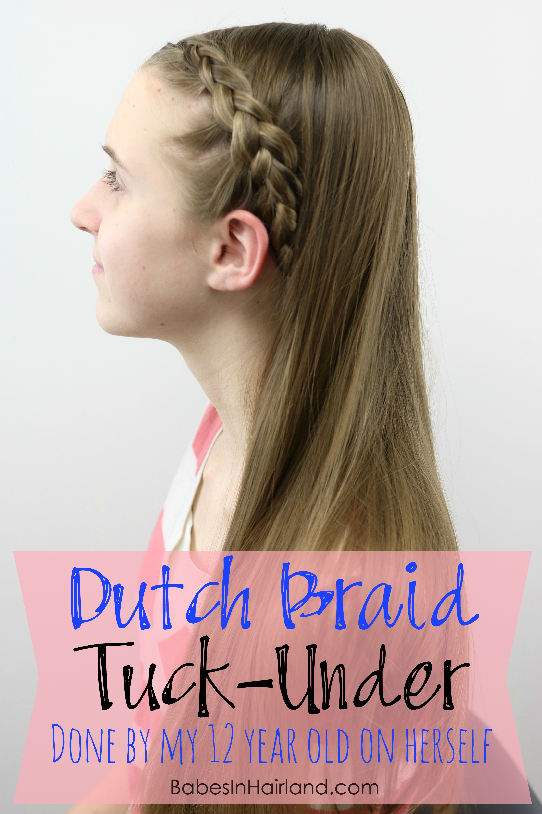 DIY Dutch Braid Tuck Under Hairstyle for Teens and Tweens