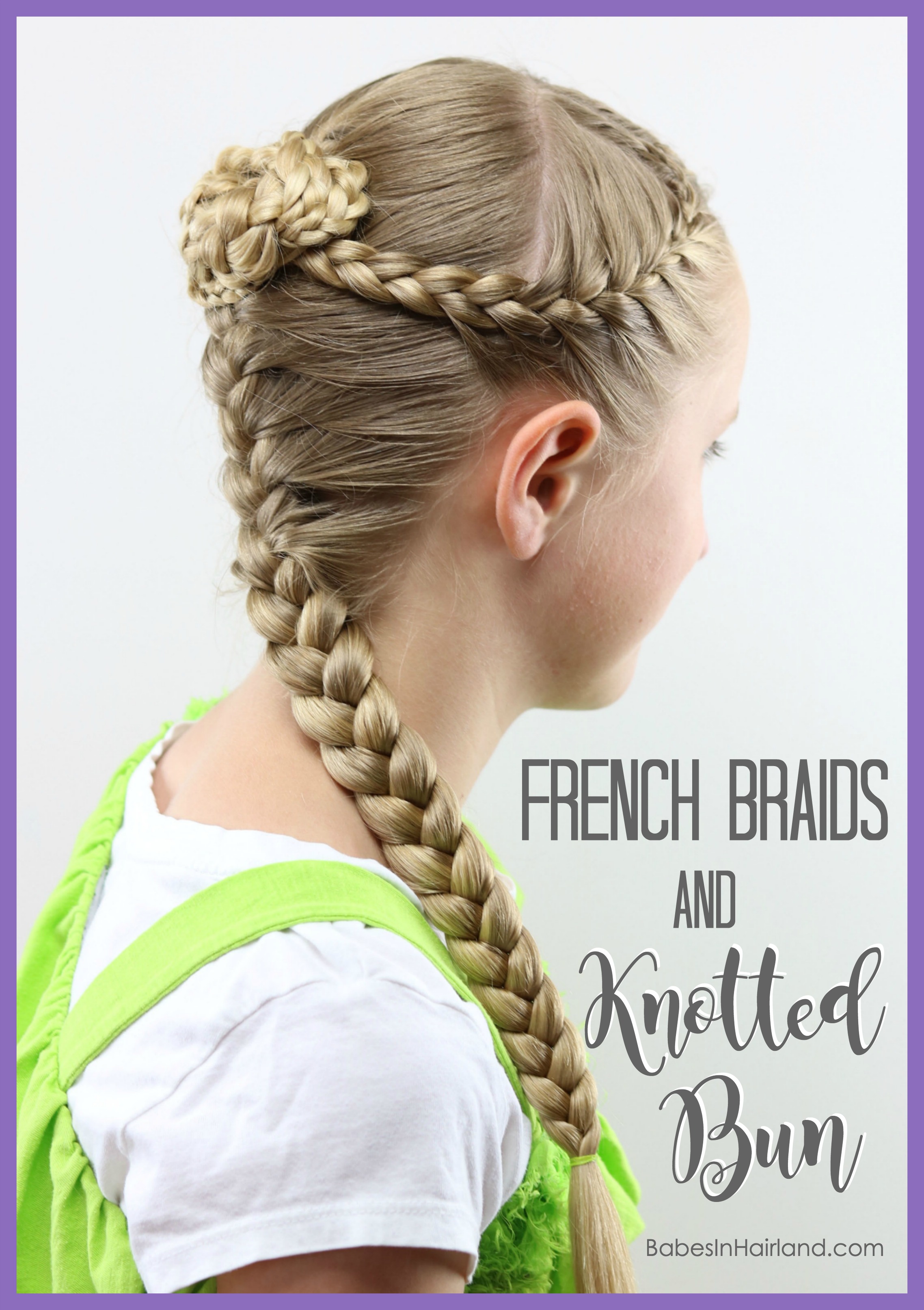 French Braids and Knotted Bun | A Hairstyle for Every Season