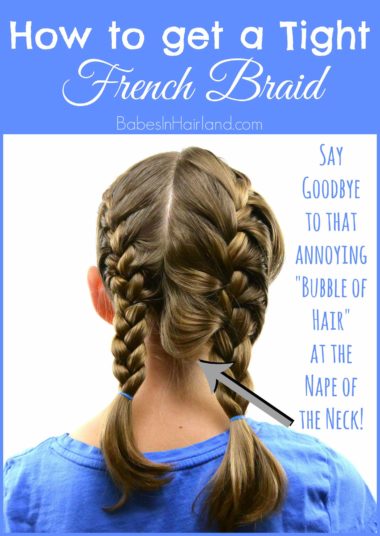 How to Get a Tight French Braid from BabesInHairland.com #frenchbraid #hairtips #hairhack #hairstyle