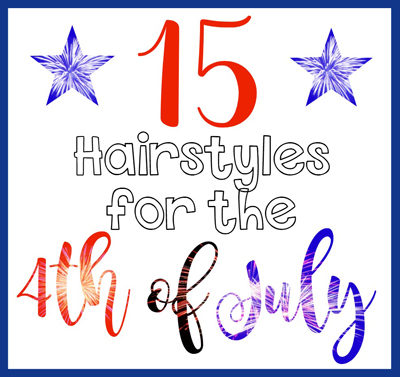 15 Hairstyles for the 4th of July