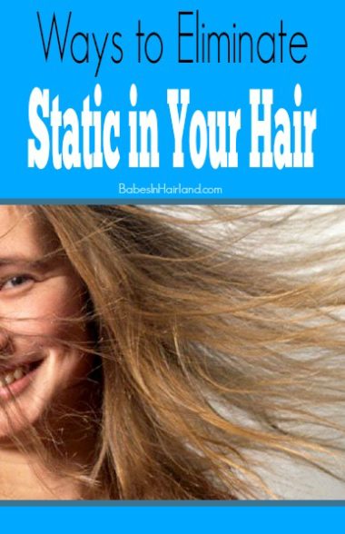 Ways To Eliminate Static In Your Hair - Babes In Hairland